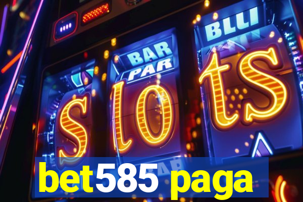 bet585 paga